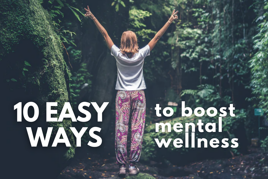 10 Easy Ways to Proactively Boost Mental Wellness